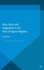 Image for Klein, Sartre and imagination in the films of Ingmar Bergman