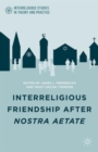 Image for Interreligious friendship after Nostra Aetate