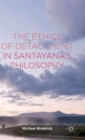 Image for The Ethics of Detachment in Santayana&#39;s Philosophy