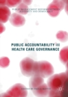 Image for Public accountability and health care governance: public management reforms between austerity and democracy