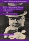 Image for W. C. Fields from Sound Film and Radio Comedy to Stardom