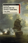 Image for Britain and the Seventy Years War, 1744-1815: enlightenment, revolution and empire