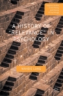 Image for A history of &#39;relevance&#39; in psychology