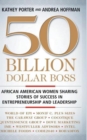 Image for 50 billion dollar boss  : African American women sharing stories of success in entrepreneurship and leadership