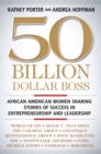 Image for 50 billion dollar boss: African American women sharing stories of success in entrepreneurship and leadership