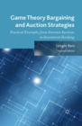 Image for Game theory bargaining and auction strategies: practical examples from internet auctions to investment banking