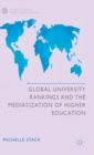Image for Global university rankings and the mediatisation of higher education