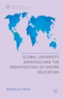 Image for Global university rankings and the mediatization of higher education