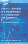 Image for National identities and imperfections in contemporary Irish literature  : unbecoming irishness