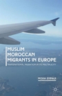 Image for Muslim Moroccan migrants in Europe  : transnational migration in its multiplicity