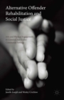 Image for Alternative offender rehabilitation and social justice: arts and physical engagement in criminal justice and community settings