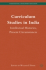 Image for Curriculum studies in India: intellectual histories, present circumstances