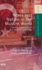 Image for Novel and nation in the Muslim world  : literary contributions and national identities