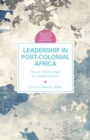 Image for Leadership in postcolonial Africa: trends transformed by independence
