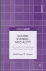 Image for Sound, symbol, sociality  : the aesthetic experience of extreme metal music