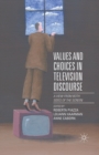 Image for Values and Choices in Television Discourse: A View from Both Sides of the Screen