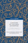 Image for Curators of cultural enterprise: a critical analysis of a creative business intermediary