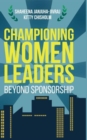 Image for Championing women leaders  : beyond sponsorship