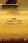 Image for The worldview of redemptive violence in the US