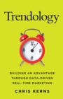 Image for Trendology: building an advantage through data-driven real-time marketing