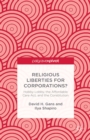 Image for Religious liberties for corporations?: Hobby Lobby, the Affordable Care Act, and the Constitution