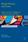 Image for Muslim women and power: political and civic engagement in west European societies