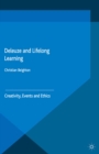 Image for Deleuze and lifelong learning: creativity, events and ethics
