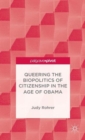 Image for Queering the Biopolitics of Citizenship in the Age of Obama