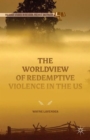 Image for The Worldview of Redemptive Violence in the US