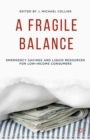 Image for A fragile balance: emergency savings and liquid resources for low-income consumers