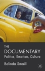 Image for The documentary  : politics, emotion, culture
