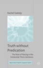Image for Truth Without Predication: The Role of Placing in the Existential There-Sentence