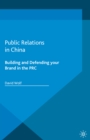 Image for Public relations in China: building and defending your brand in the PRC