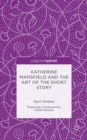 Image for Katherine Mansfield and the art of the short story  : a literary modernist