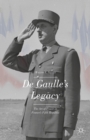 Image for De Gaulle&#39;s legacy: the art of power in France&#39;s Fifth Republic