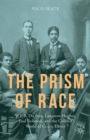 Image for The Prism of Race: W.E.B. Du Bois, Langston Hughes, Paul Robeson, and the Colored World of Cedric Dover