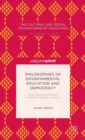 Image for Philosophies of environmental education and democracy  : Harris, Dewey, and Bateson on human freedoms in nature