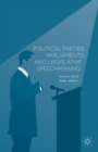 Image for Political parties, parliaments and legislative speechmaking