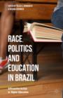 Image for Race, politics, and education in Brazil  : affirmative action in higher education