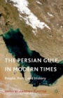 Image for The Persian Gulf in Modern Times: People, Ports and History