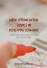 Image for Labor intermediation services in developing economies: adapting employment services for a global age