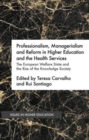 Image for Professionalism, managerialism and reform in higher education and the health services  : the European welfare state and the rise of the knowledge society