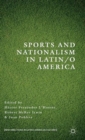 Image for Sports and nationalism in Latin/o America