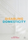 Image for Disabling domesticity