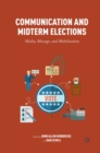 Image for Communication and midterm elections: media, message, and mobilization
