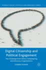 Image for Digital citizenship and political engagement  : the challenge from online campaigning and advocacy organisations