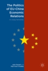 Image for The politics of EU-China economic relations: an uneasy partnership