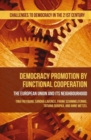 Image for Democracy promotion by functional cooperation  : the European Union and its neighbourhood