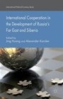 Image for International cooperation in the development of Russia&#39;s Far East and Siberia
