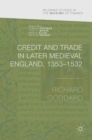 Image for Credit and trade in later medieval England, 1353-1532